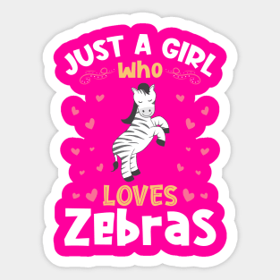 Just a Girl who Loves Zebras Wildlife Sticker